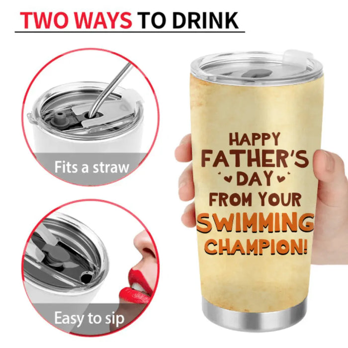 Custom Personalized Sperm Tumbler - Gift Idea for Father's Day 2023 - Happy Father's Day From Your Swimming Champion!