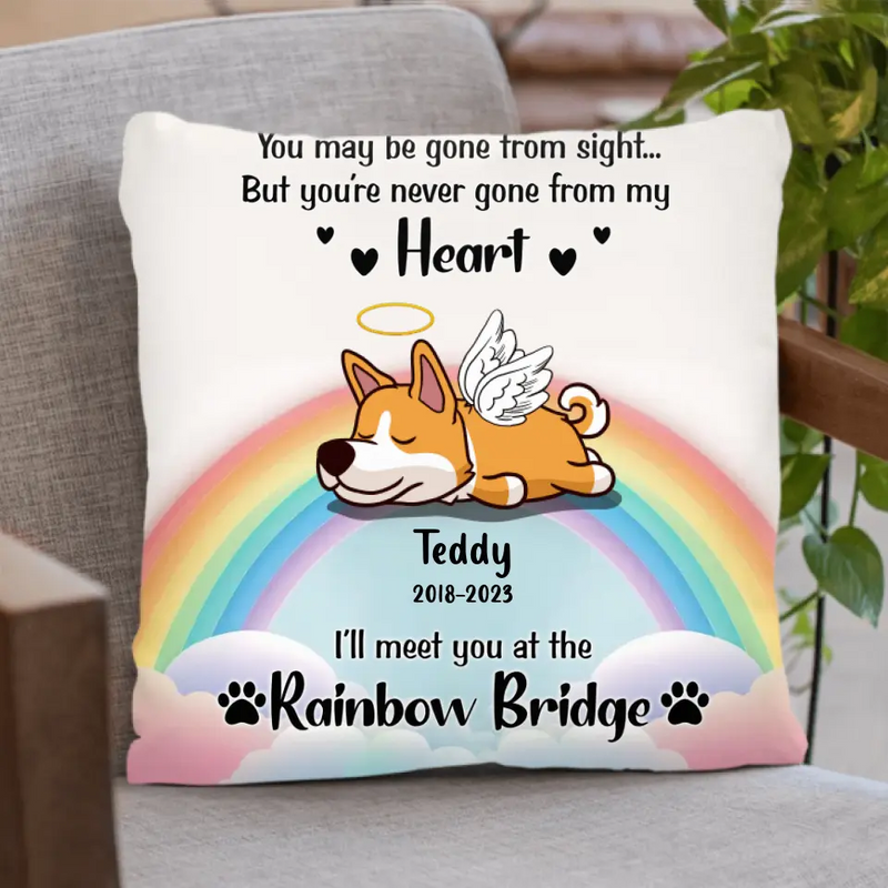Personalized Memorial Dog Pillow Cover - Gift Idea For Dog Lovers/Mother's Day/ Father's Day - You May Be Gone From Sight.. But You're Never Gone From My Heart