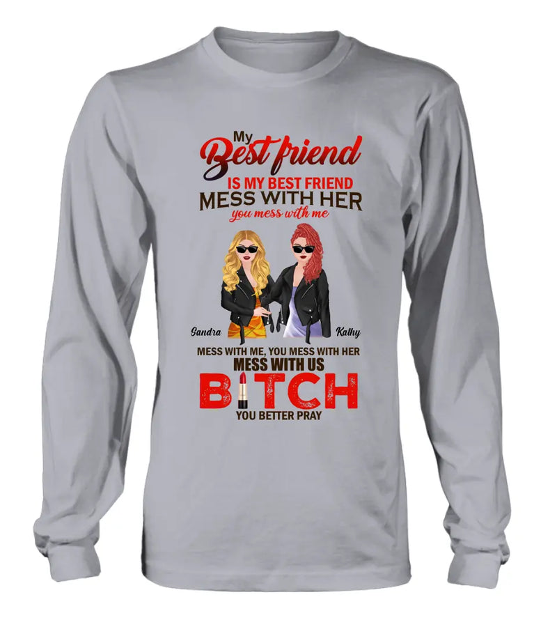 Personalized To My Best Friend T-shirt/ Long Sleeve/ Sweatshirt/ Hoodie - Gift Idea For Best Friend/ Birthday - You Mess With Me