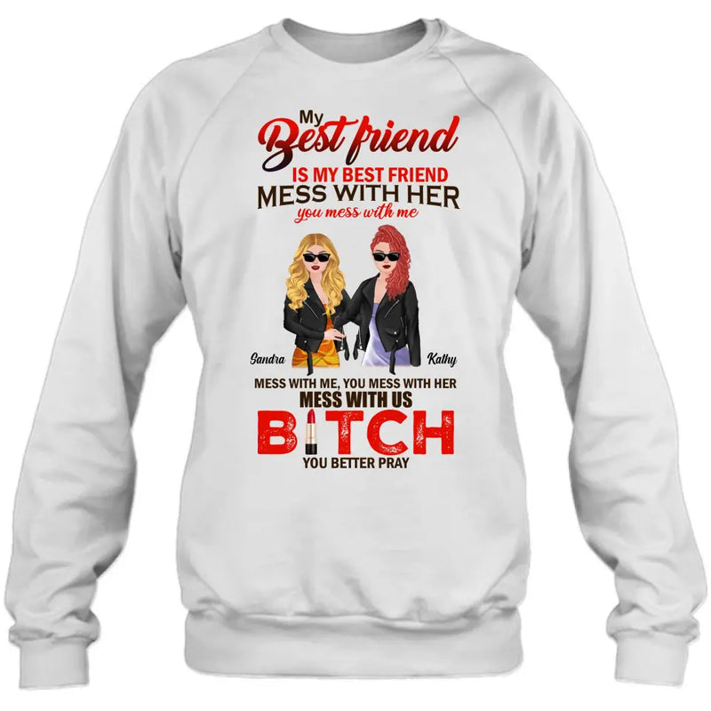 Personalized To My Best Friend T-shirt/ Long Sleeve/ Sweatshirt/ Hoodie - Gift Idea For Best Friend/ Birthday - You Mess With Me