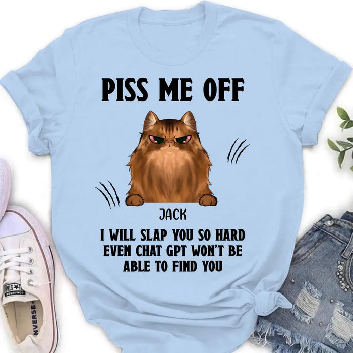 Custom Personalized Funny Dog/Cat T-shirt/ Long Sleeve/ Sweatshirt/ Hoodie - Upto 4 Pets - Gift Idea For Dog/Cat Lover - Mother's Day/Father's Day Gift - Piss Me Off I Will Slap You So Hard