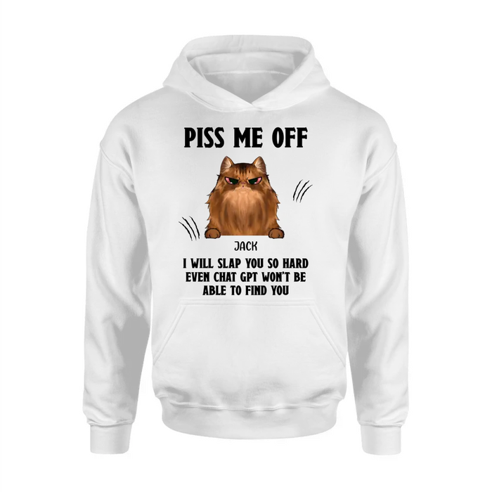 Custom Personalized Funny Dog/Cat T-shirt/ Long Sleeve/ Sweatshirt/ Hoodie - Upto 4 Pets - Gift Idea For Dog/Cat Lover - Mother's Day/Father's Day Gift - Piss Me Off I Will Slap You So Hard