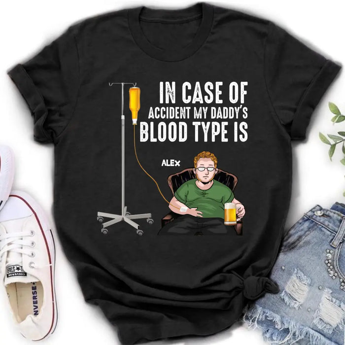 Custom Personalized Daddy Shirt/ Hoodie - Funny Gift Idea For Father's Day - In Case Of Accident My Daddy's Blood Type Is