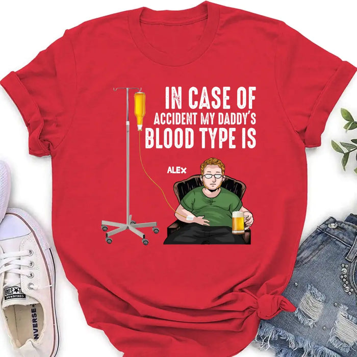 Custom Personalized Daddy Shirt/ Hoodie - Funny Gift Idea For Father's Day - In Case Of Accident My Daddy's Blood Type Is