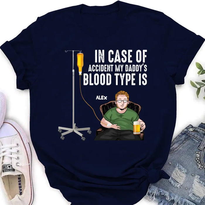 Custom Personalized Daddy Shirt/ Hoodie - Funny Gift Idea For Father's Day - In Case Of Accident My Daddy's Blood Type Is