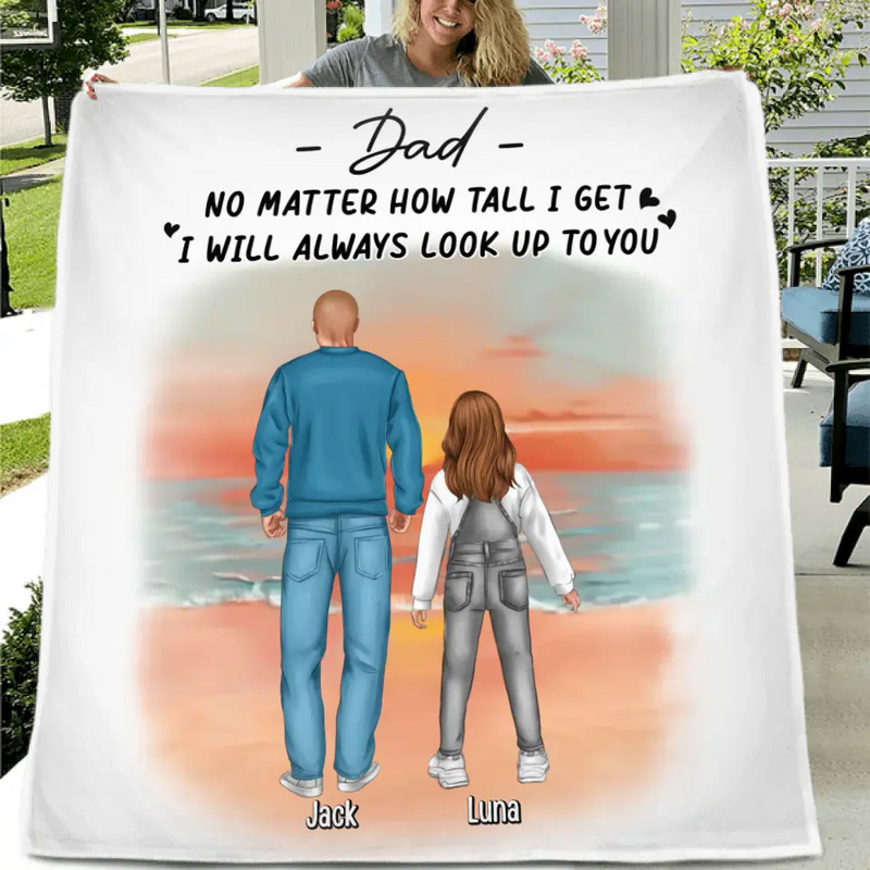 Personalized Dad Fleece Throw Blanket/Quilt - Up to 4 Children - Father's Day Gift Idea for Children - Dad No Matter How Tall I Get I Will Always Look Up To You
