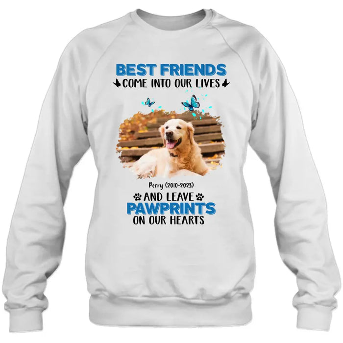 Custom Personalized Memorial Photo T-shirt/Long Sleeve/Sweater/Hoodie - Memorial Gift Idea for Mother's Day/Father's Day - Best Friends Come Into Our Lives And Leave Pawprints On Our Hearts