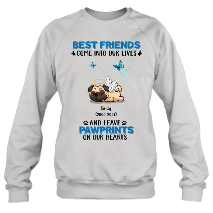 Custom Personalized Memorial Pets T-shirt/Long Sleeve/Sweater/Hoodie - Upto 6 Pets - Memorial Gift Idea for Mother's Day/Father's Day - Best Friends Come Into Our Lives And Leave Pawprints On Our Hearts