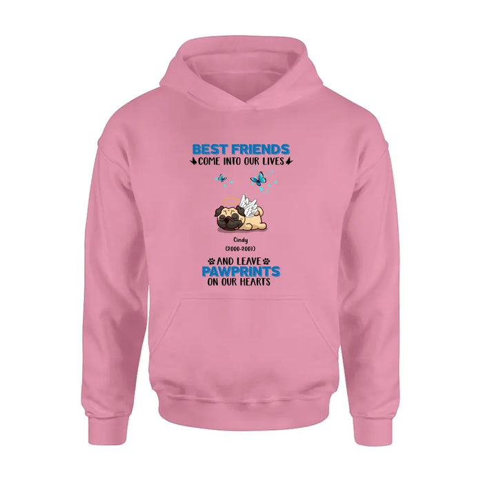 Custom Personalized Memorial Pets T-shirt/Long Sleeve/Sweater/Hoodie - Upto 6 Pets - Memorial Gift Idea for Mother's Day/Father's Day - Best Friends Come Into Our Lives And Leave Pawprints On Our Hearts