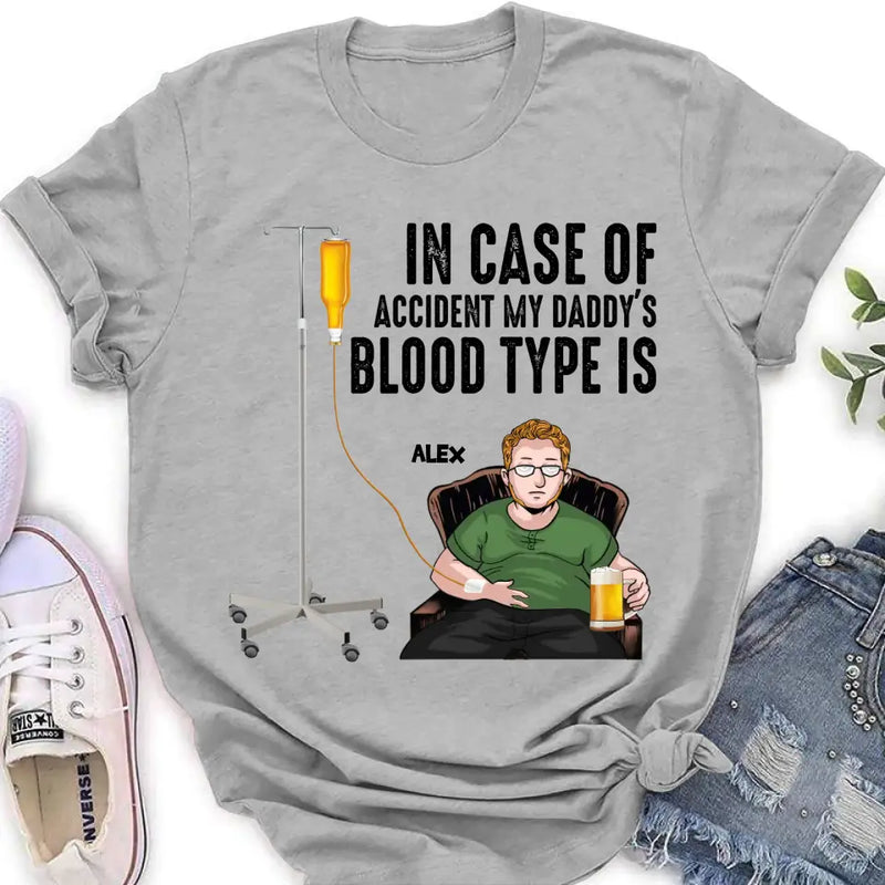 Personalized Daddy Shirt/Hoodie - Funny Gift Idea For Father's Day - In Case Of Accident My Daddy's Blood Type Is