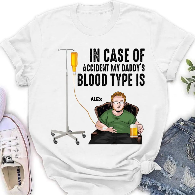 Personalized Daddy Shirt/Hoodie - Funny Gift Idea For Father's Day - In Case Of Accident My Daddy's Blood Type Is