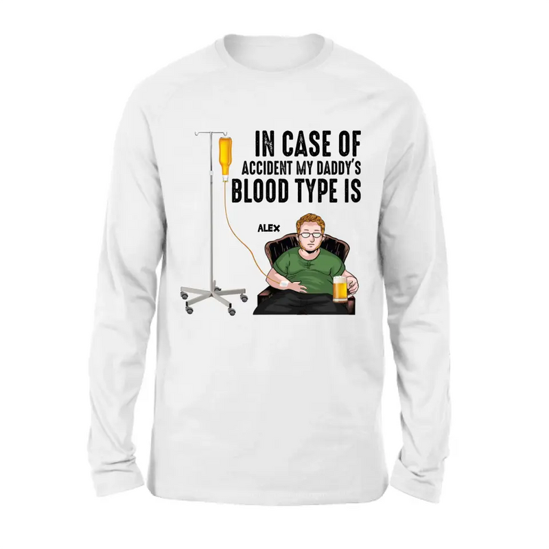 Personalized Daddy Shirt/Hoodie - Funny Gift Idea For Father's Day - In Case Of Accident My Daddy's Blood Type Is