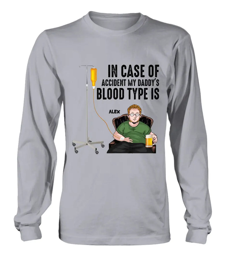 Personalized Daddy Shirt/Hoodie - Funny Gift Idea For Father's Day - In Case Of Accident My Daddy's Blood Type Is
