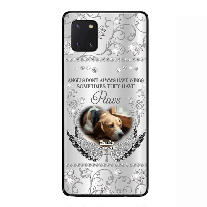 Personalized Memorial Pet iPhone/ Samsung Case - Upload Dog/ Cat Photo - Memorial Gift Idea For Pet Owners - Angels Don't Always Have Wings Sometimes They Have Paws