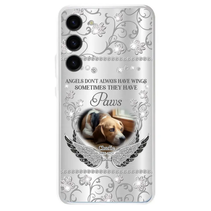 Personalized Memorial Pet iPhone/ Samsung Case - Upload Dog/ Cat Photo - Memorial Gift Idea For Pet Owners - Angels Don't Always Have Wings Sometimes They Have Paws