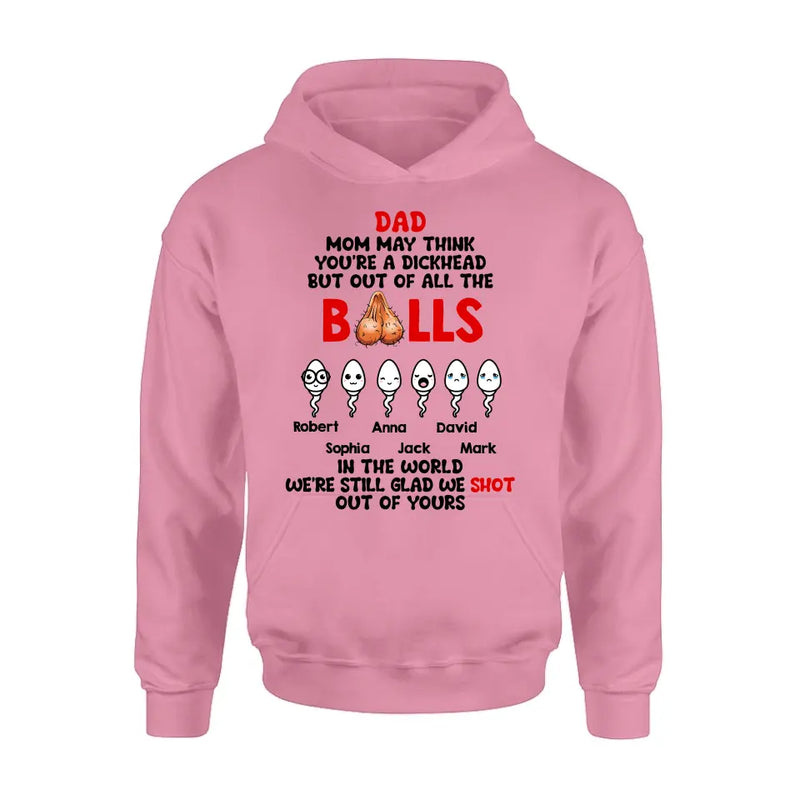 Personalized Sperms Shirt/Hoodie - Gift Idea For Father's Day - Up to 6 Sperms - We're Still Glad We Shot Out Of Yours