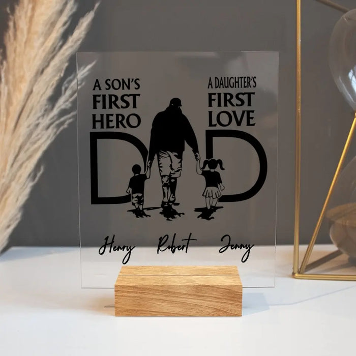 Custom Personalized Dad Acrylic Plaque - Father's Day Gift Idea From Son And Daughter - A Son's First Hero A Daughter's First Love
