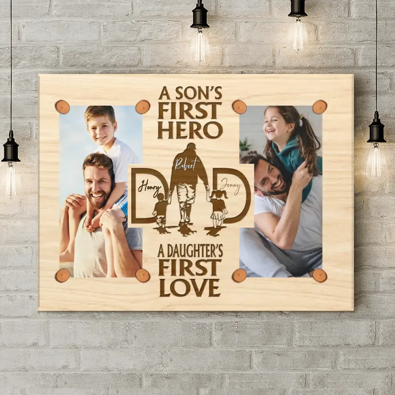Personalized Dad Canvas - Upload Photo - Father's Day Gift Idea From Son And Daughter - A Son's First Hero A Daughter's First Love
