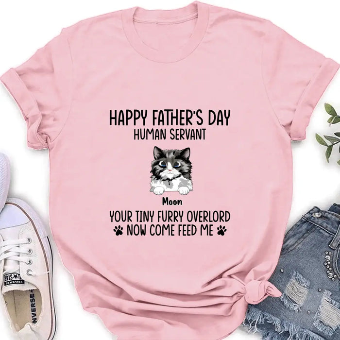 Custom Personalized Cat Shirt/Pullover Hoodie - Upto 6 Cats - Gift Idea For Cat Lovers/Father's Day - Happy Father's Day Human Servant Your Tiny Furry Overlords Now Come Feed Us