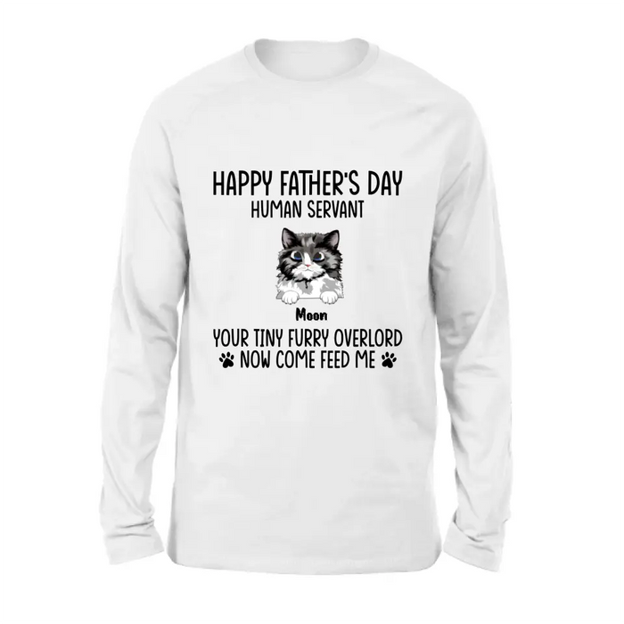 Custom Personalized Cat Shirt/Pullover Hoodie - Upto 6 Cats - Gift Idea For Cat Lovers/Father's Day - Happy Father's Day Human Servant Your Tiny Furry Overlords Now Come Feed Us