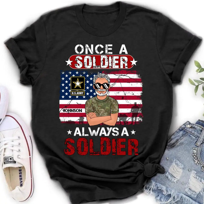 Custom Personalized Veteran Shirt/Hoodie - Gift Idea For Veteran/ Mother/ Father - Once A Soldier Always A Soldier