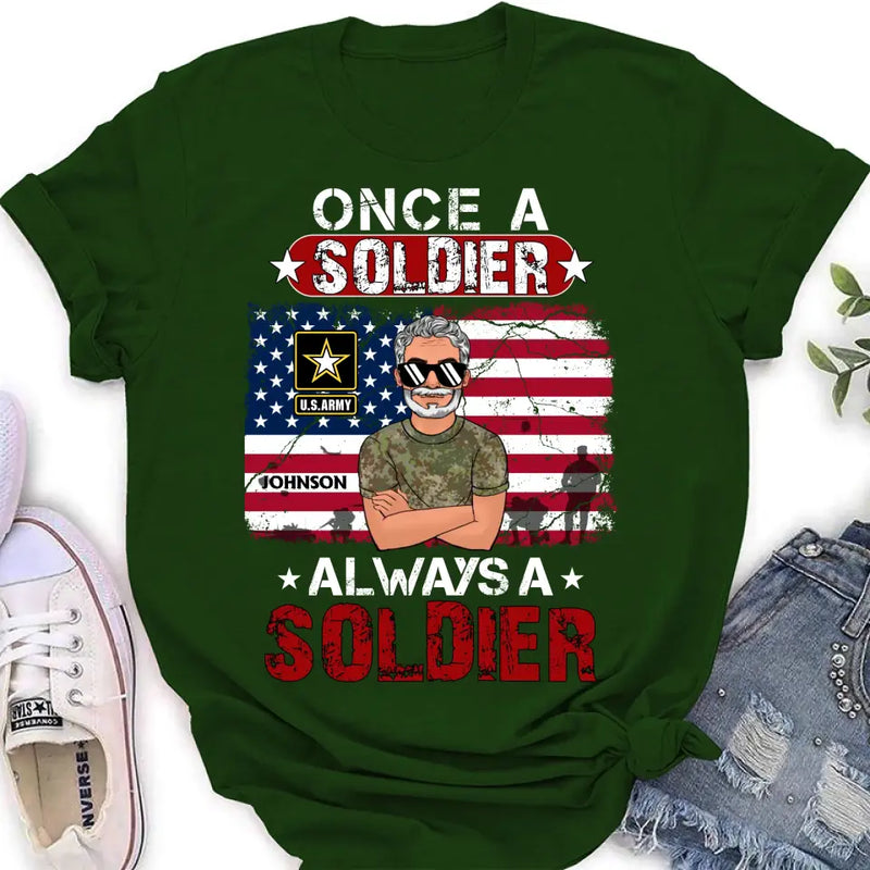 Personalized Veteran Shirt/Hoodie - Gift Idea For Veteran/Mother/Father - Once A Soldier Always A Soldier