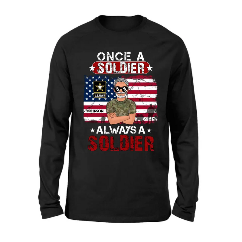Personalized Veteran Shirt/Hoodie - Gift Idea For Veteran/Mother/Father - Once A Soldier Always A Soldier