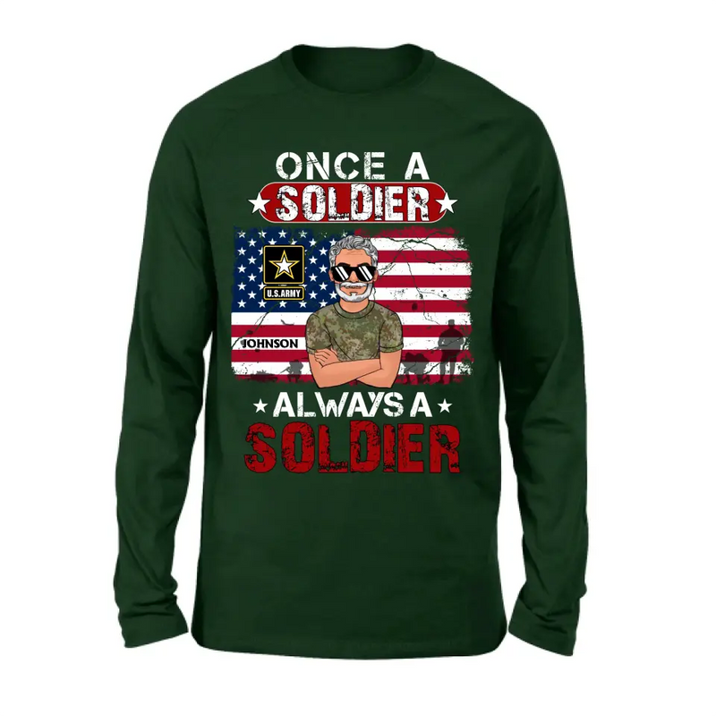 Personalized Veteran Shirt/Hoodie - Gift Idea For Veteran/Mother/Father - Once A Soldier Always A Soldier