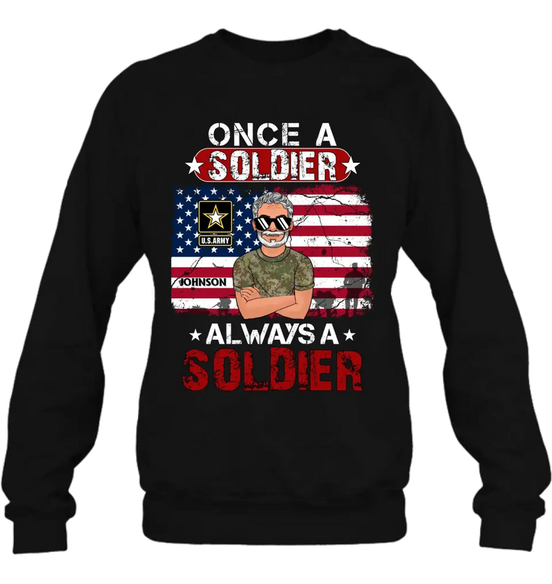 Personalized Veteran Shirt/Hoodie - Gift Idea For Veteran/Mother/Father - Once A Soldier Always A Soldier