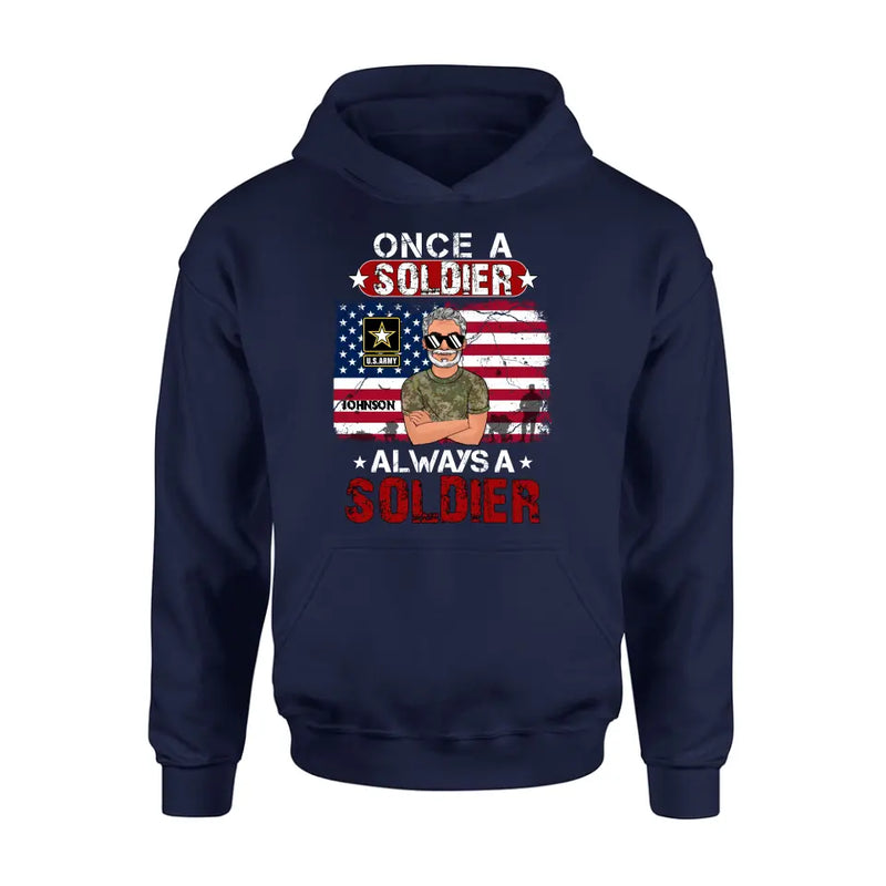 Personalized Veteran Shirt/Hoodie - Gift Idea For Veteran/Mother/Father - Once A Soldier Always A Soldier