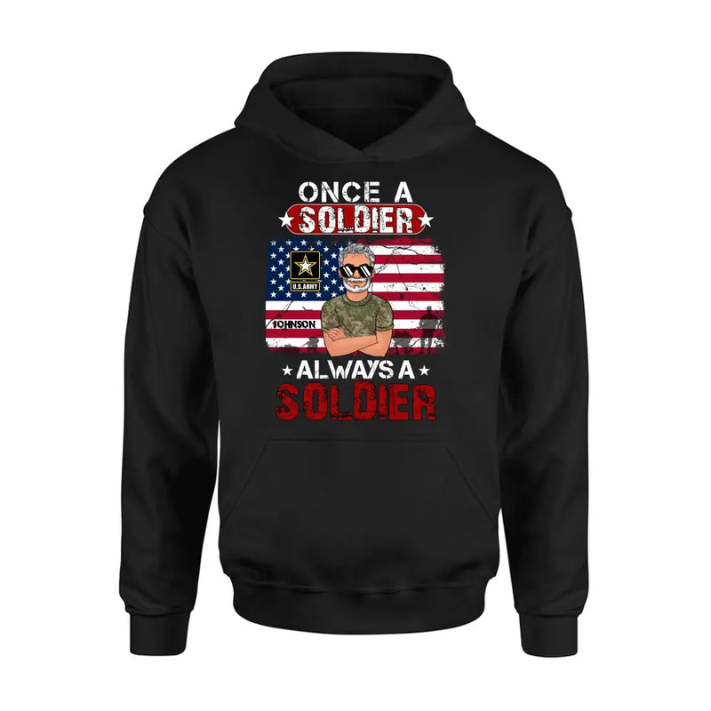 Personalized Veteran Shirt/Hoodie - Gift Idea For Veteran/Mother/Father - Once A Soldier Always A Soldier
