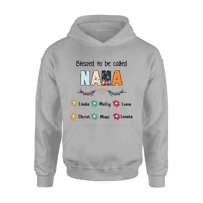 Custom Personalized Nana Shirt/Pullover Hoodie/Long sleeve/Sweatshirt - Gift Idea For Grandma/Grandkids - Up To 6 Grandkids - Blessed To Be Called Nana