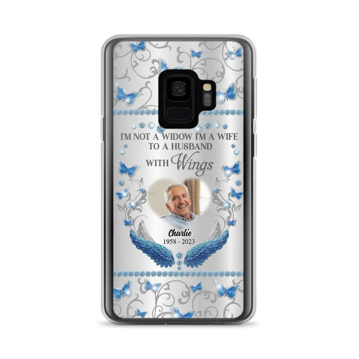 Custom Personalized Memorial Photo Phone Case - Memorial Gift Idea for Mother's Day/Father's Day - I'm Not A Widow I'm A Wife To A Husband With Wings - Cases For iPhone/Samsung