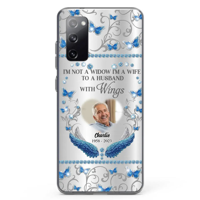 Custom Personalized Memorial Photo Phone Case - Memorial Gift Idea for Mother's Day/Father's Day - I'm Not A Widow I'm A Wife To A Husband With Wings - Cases For iPhone/Samsung