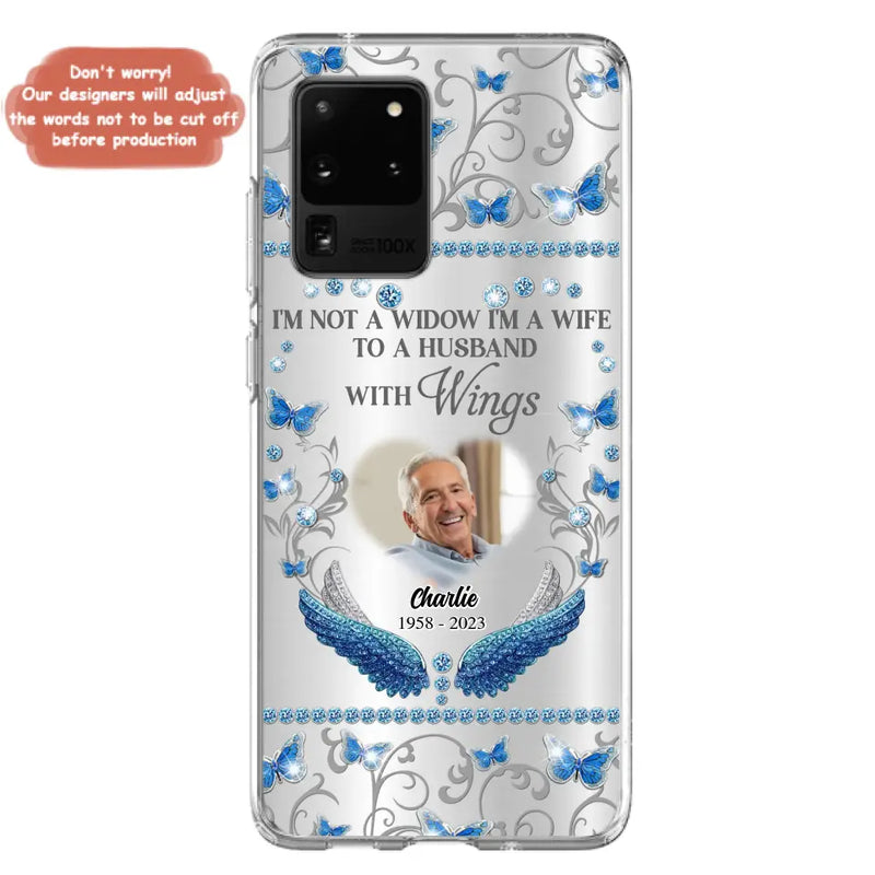 Personalized Memorial Photo Phone Case - Memorial Gift Idea for Mother's Day/Father's Day - I'm Not A Widow I'm A Wife To A Husband With Wings - Cases For iPhone/Samsung