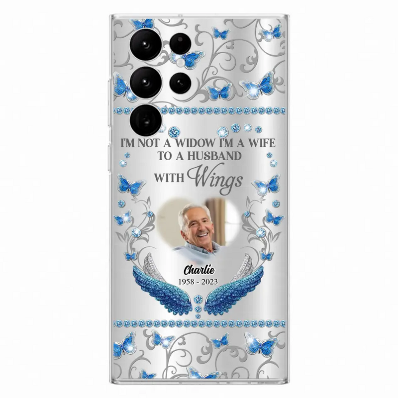 Personalized Memorial Photo Phone Case - Memorial Gift Idea for Mother's Day/Father's Day - I'm Not A Widow I'm A Wife To A Husband With Wings - Cases For iPhone/Samsung