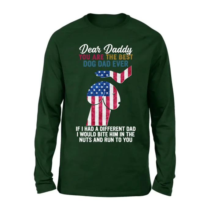 Custom Personalized Dog Dad Shirt/Pullover Hoodie - Gift Idea For Father's Day - Dear Daddy You Are The Best Dog Dad Ever