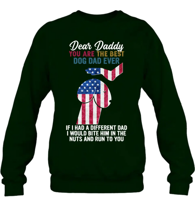 Custom Personalized Dog Dad Shirt/Pullover Hoodie - Gift Idea For Father's Day - Dear Daddy You Are The Best Dog Dad Ever