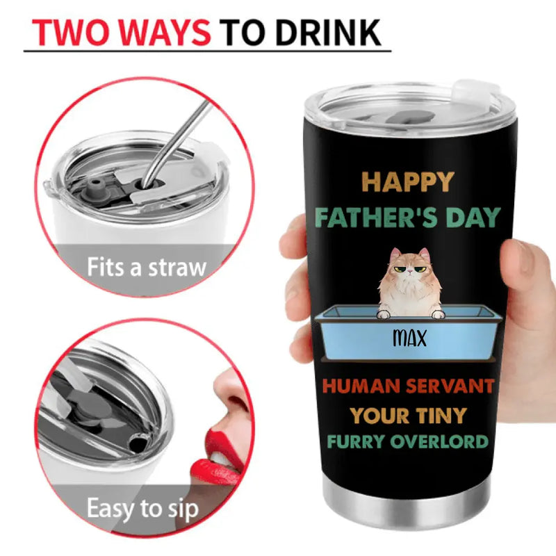 Personalized Cat Dad Tumbler - Up to 4 Cats - Father's Day Gift Idea For Cat Lovers - Happy Father's Day Human Servant