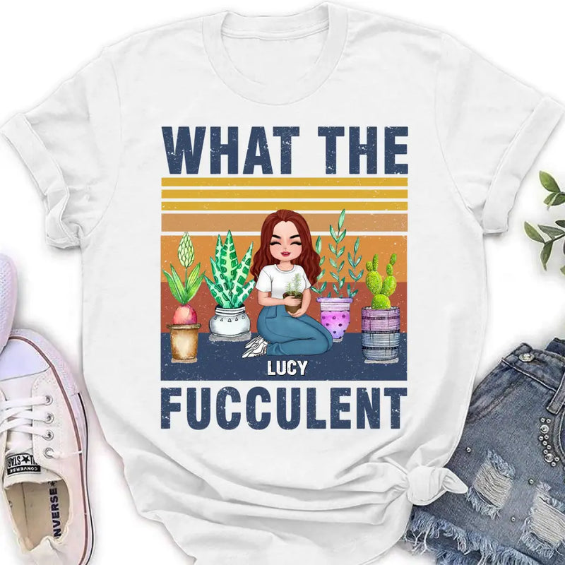 Personalized Plant Shirt/Hoodie - Mother's Day Gift Idea For The Plant Lovers - What The Fucculent