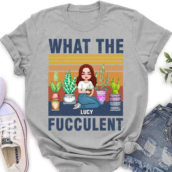 Custom Personalized Plant Shirt/Hoodie - Gift Idea For The Plant Lovers/Mother's Day - What The Fucculent