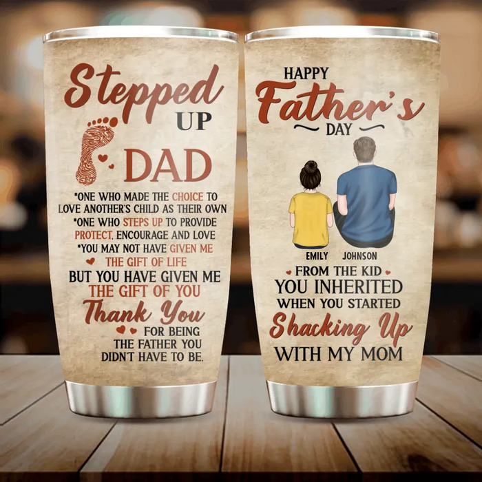 Custom Personalized Stepped Up Dad Tumbler - Gift Idea For Step Dad/ Father's Day - Happy Father's Day From The Kid You Inherited