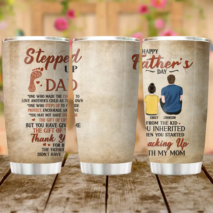 Custom Personalized Stepped Up Dad Tumbler - Gift Idea For Step Dad/ Father's Day - Happy Father's Day From The Kid You Inherited