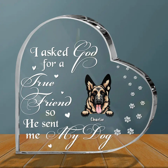 Custom Personalized Pet Crystal Heart - Father's Day/Mother's Day Gift Idea for Dog/Cat Lovers - I Asked God For A True Friend So He Sent Me My Dog