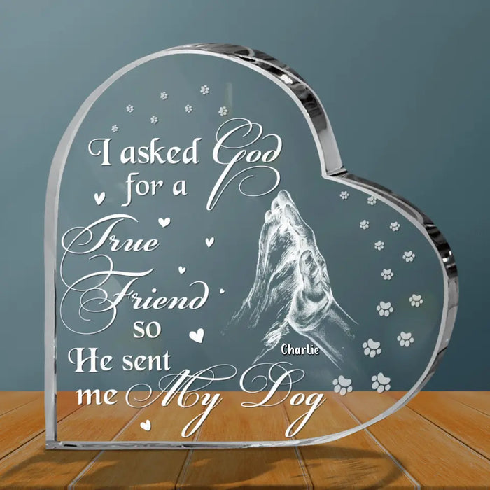 Custom Personalized Pet Crystal Heart - Father's Day/Mother's Day Gift Idea for Dog/Cat Lovers - I Asked God For A True Friend So He Sent Me My Dog