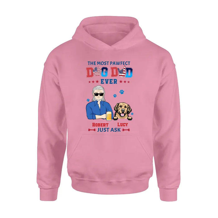 Custom Personalized Dog Dad Shirt/Hoodie - Gift Idea For Father's Day/Dog Lovers - Upto 4 Dogs - The Most Pawfect Dog Dad Ever Just Ask