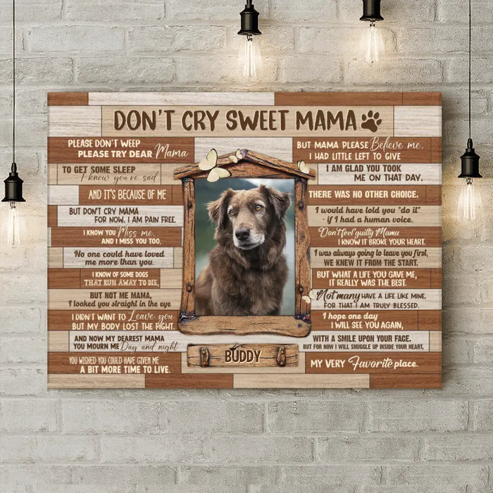 Custom Personalized Memorial Photo Canvas - Memorial Gift for Dog/Cat Owners - Don't Cry Sweet Mama