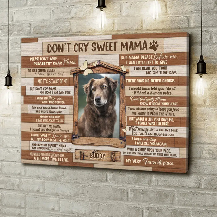 Custom Personalized Memorial Photo Canvas - Memorial Gift for Dog/Cat Owners - Don't Cry Sweet Mama