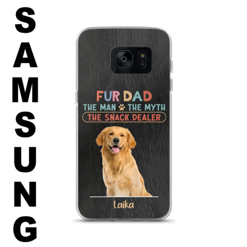 Personalized Fur Dad Phone Case - Upload Photo - Up to 6 Pets - Father's Day Gift For Pet Lovers - Fur Dad The Man The Myth The Snack Dealer - Case for iPhone/Samsung