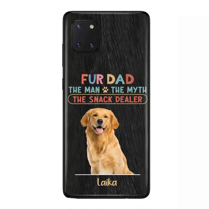 Custom Personalized Fur Dad Phone Case - Upload Photo - Upto 6 Pets - Father's Day Gift For Pet Lovers - Fur Dad The Man The Myth The Snack Dealer - Case for iPhone/Samsung